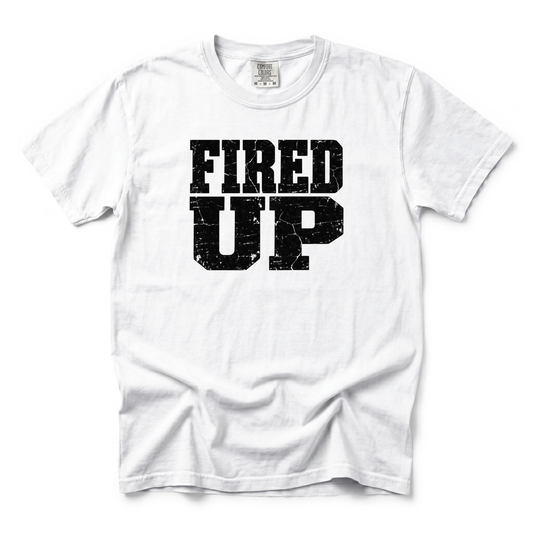 Fired Up Bold Text | Premium Tee